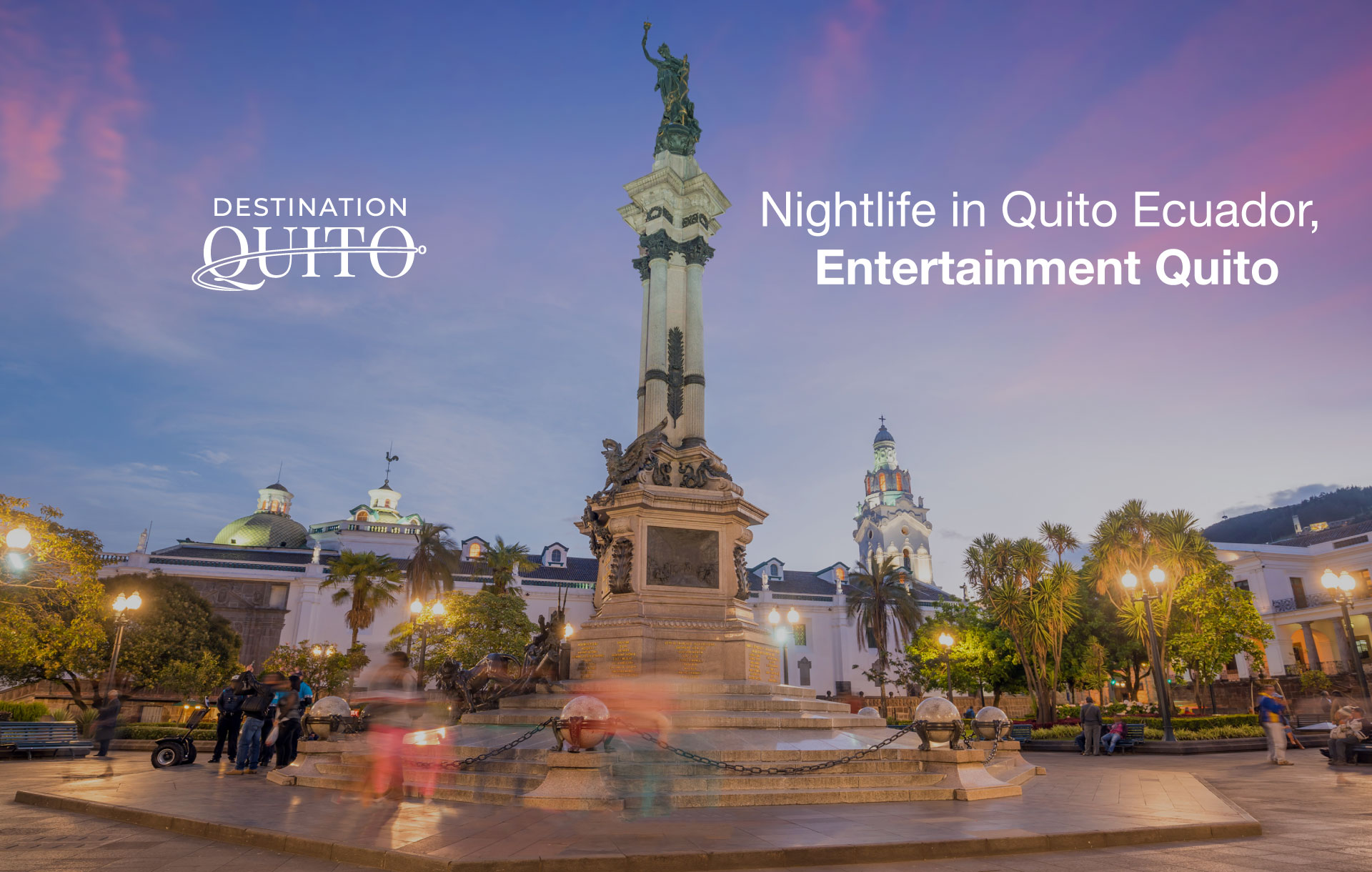 Nightlife in Quito Ecuador, Entertainment Quito